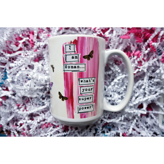 I Am a Woman. What's Your Superpower Mug - Fornire Boutique